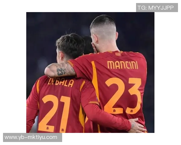 罗马总监与迪巴拉将深入讨论续约事宜期待达成共识